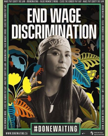 End wage discrimination poster from the Canadian Labour Congress with #DONEWAITING featuring a woman with olive skin and long dark hair wearing a bandana and with a nose ring with a strong facial expression. 