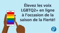 Élevez les voix LGBTQ2+ en ligne à l’occasion de la saison de la Fierté!